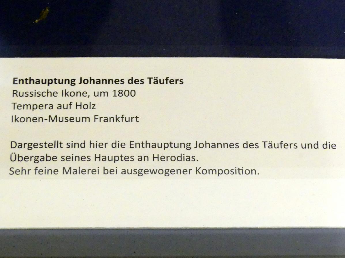 Enthauptung Johannes des Täufers, Frankfurt am Main, Ikonen-Museum, Obergeschoss, 18. Jhd., Bild 2/2