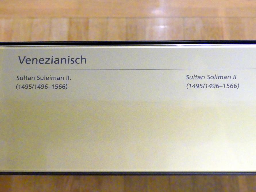 Sultan Suleiman II. (1495/96 - 1566), Wien, Kunsthistorisches Museum, Saal IV, Undatiert, Bild 2/2
