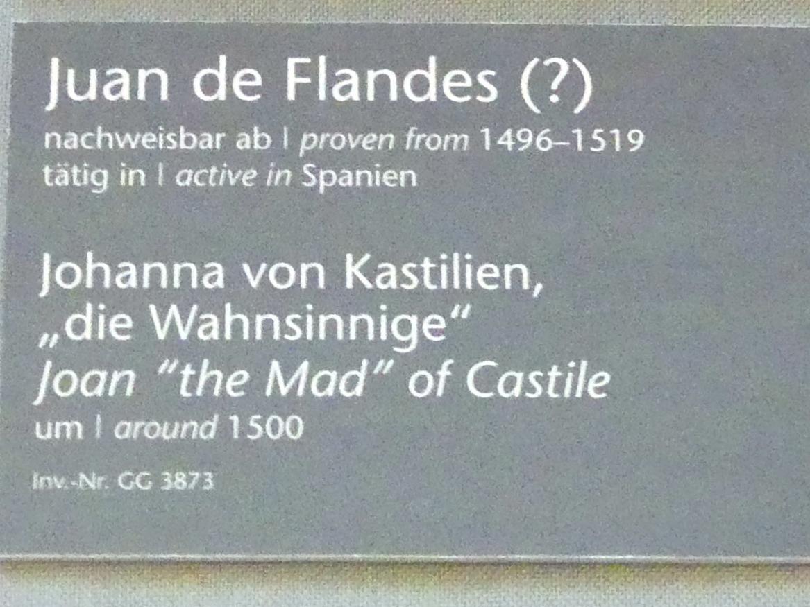 Juan de Flandes (1495–1500), Johanna von Kastilien, "die Wahnsinnige", Wien, Kunsthistorisches Museum, Kabinett 22, um 1500, Bild 2/2