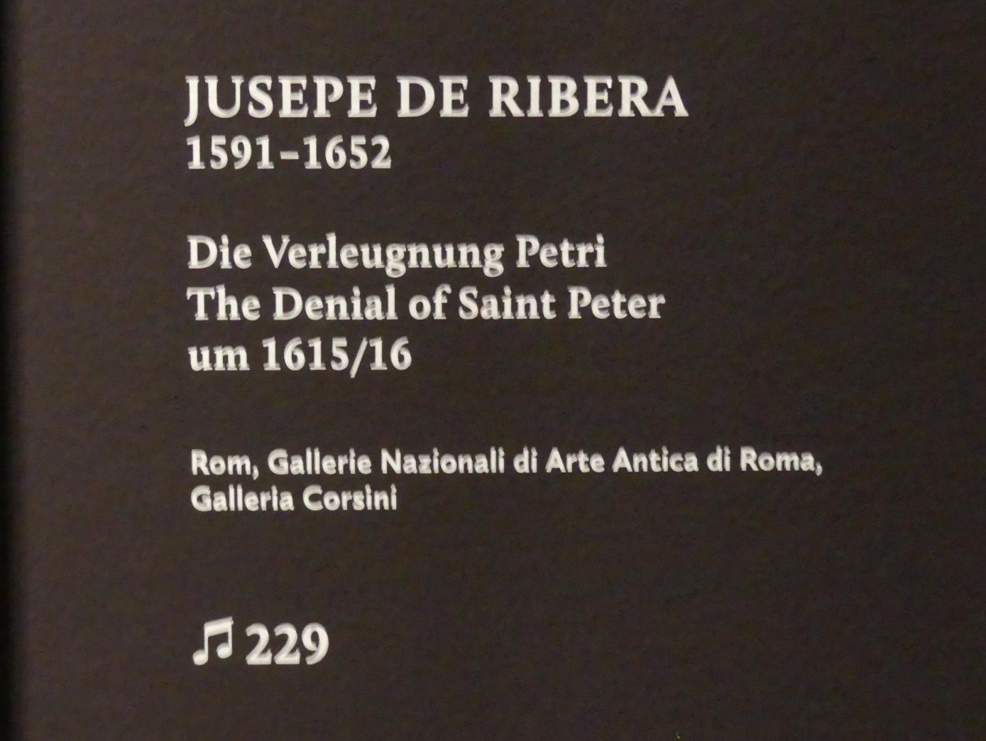 Jusepe de Ribera (1607–1650), Die Verleugnung Petri, München, Alte Pinakothek, Ausstellung "Utrecht, Caravaggio und Europa" vom 17.04.-21.07.2019, Heilige: Verleugnung Petri, um 1615–1616, Bild 2/2