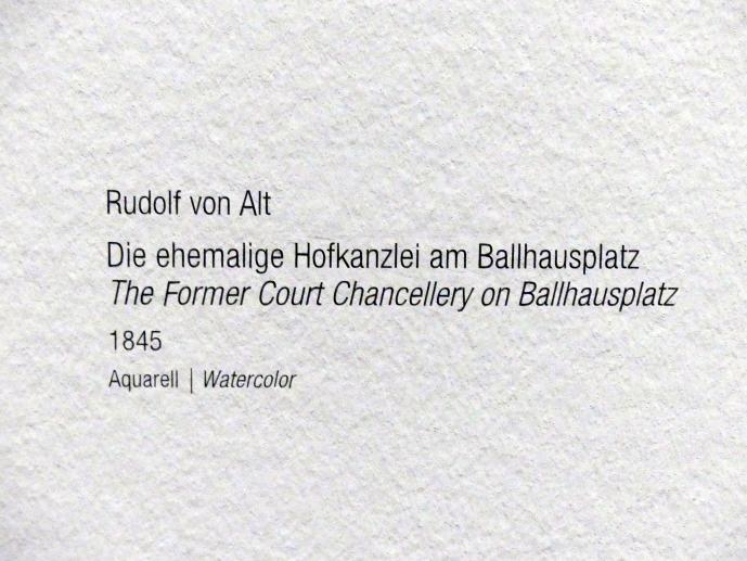 Rudolf von Alt (1827–1887), Die ehemalige Hofkanzlei am Ballhausplatz, Wien, Albertina, Ausstellung "Rudolf von Alt und seine Zeit" vom 16.02.-10.06.2019, Eine Stadt im Wandel, 1845, Bild 2/2