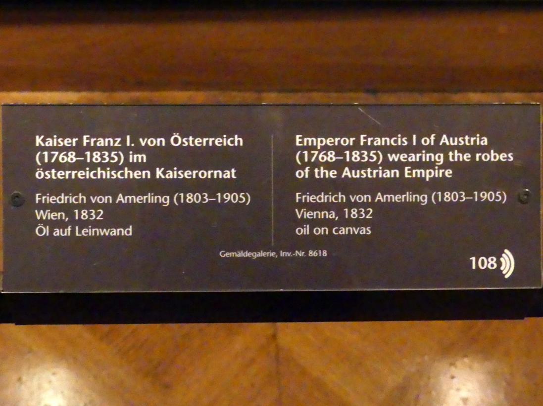 Friedrich von Amerling (1832–1843), Kaiser Franz I. von Österreich (1768-1835) im österreichischen Kaiserornat, Wien, Kunsthistorisches Museum, Weltliche und Geistliche Schatzkammer, 1832, Bild 2/2