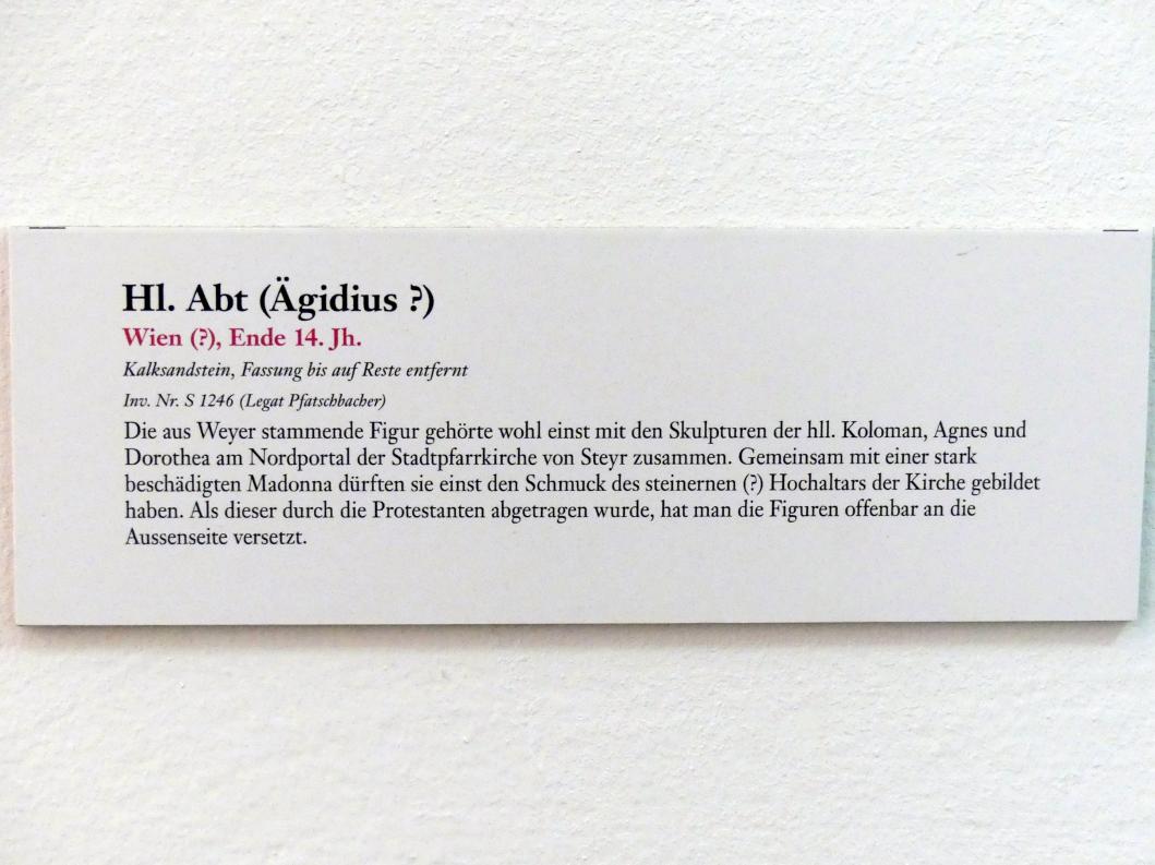 Hl. Abt (Ägidius ?), Steyr, Stadtpfarrkirche St. Ägidius, jetzt Linz, Oberösterreichisches Landesmuseum, Von der Romanik zur Spätgotik, Ende 14. Jhd.