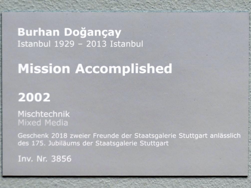 Burhan Cahit Doğançay (1964–2002), Mission Accomplished, Stuttgart, Staatsgalerie, Internationale Malerei und Skulptur 14, 2002, Bild 2/2