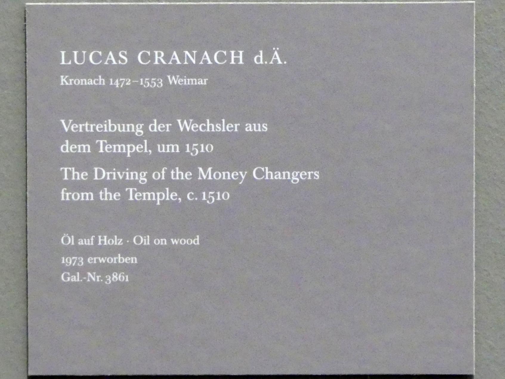 Lucas Cranach der Ältere (1502–1550), Vertreibung der Wechsler aus dem Tempel, Dresden, Gemäldegalerie Alte Meister, EG: Altäre und Andachtsbilder, um 1510, Bild 2/2