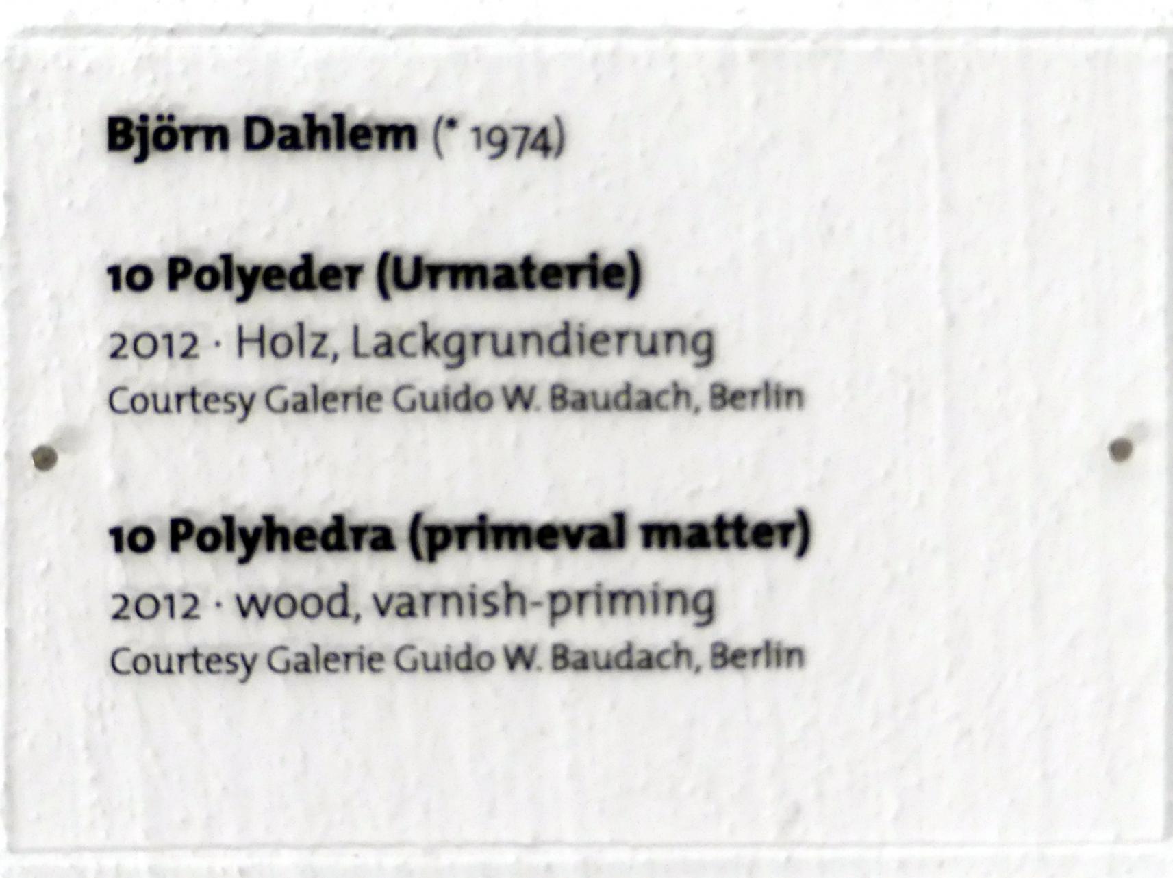 Björn Dahlem (2012), 10 Polyeder (Urmaterie), Dresden, Albertinum, Galerie Neue Meister, Erdgeschoss, Skulpturenhalle, 2012