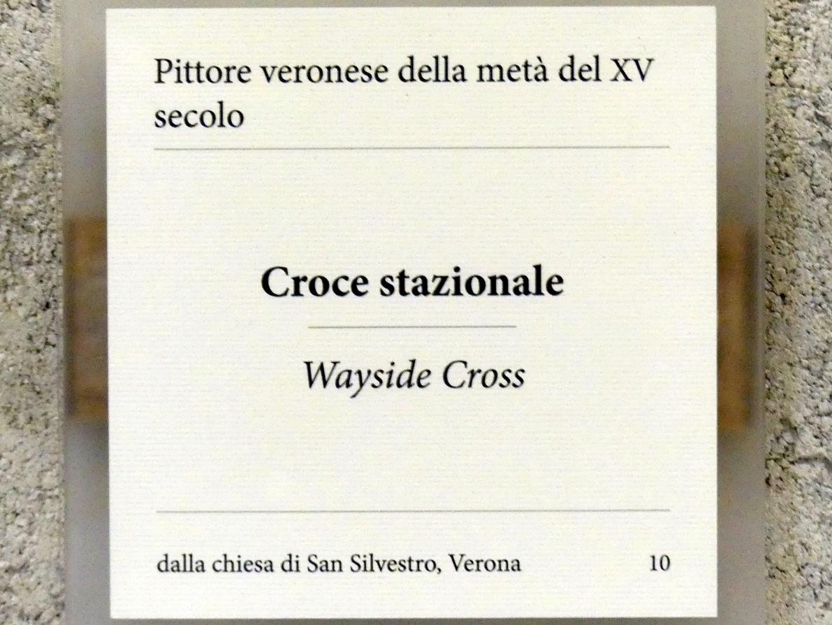 Wegkreuz, Verona, Chiesa di San Silvestro, jetzt Verona, Museo di Castelvecchio, Saal 11, Mitte 15. Jhd., Bild 2/2