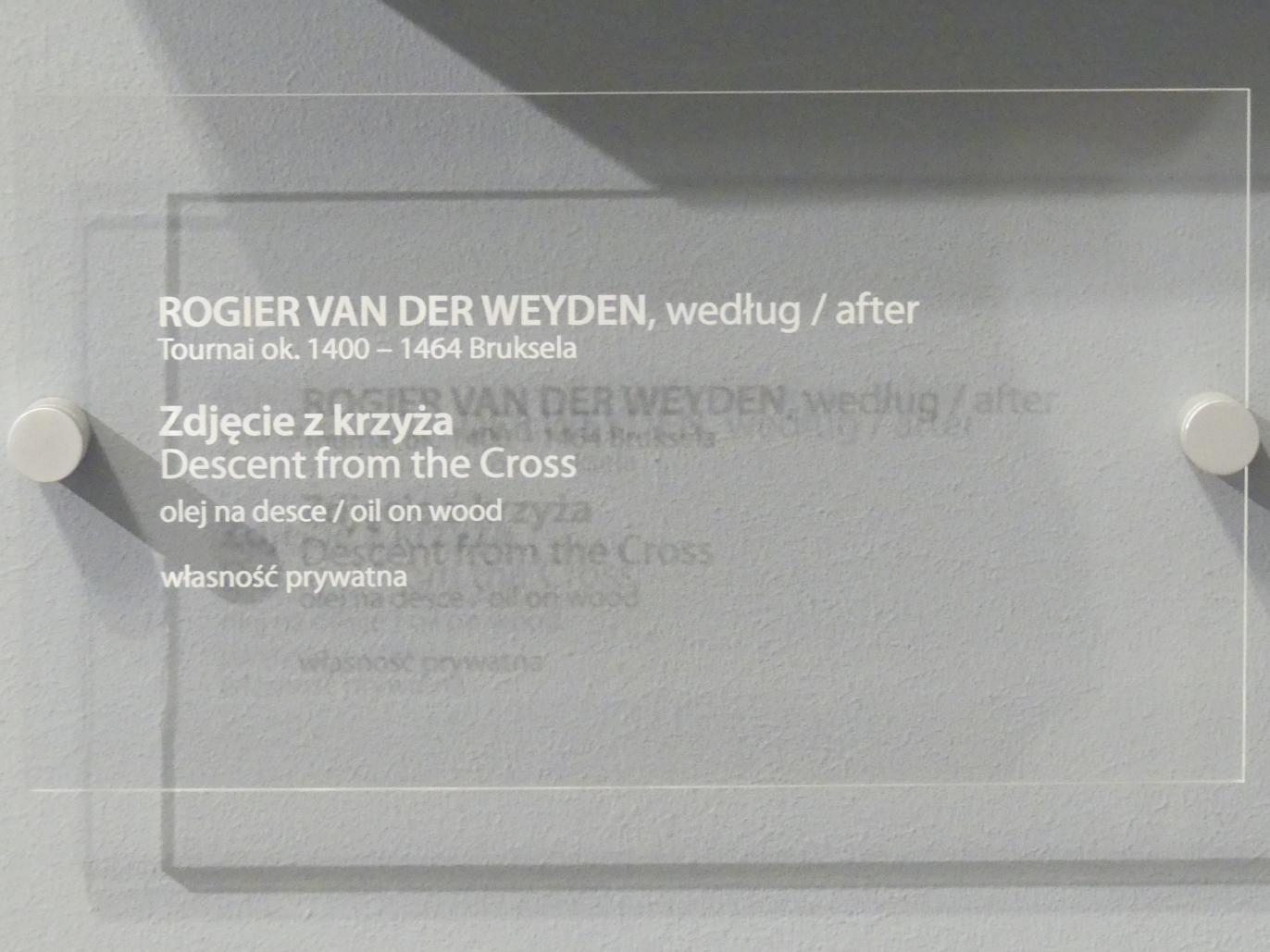 Rogier van der Weyden (Nachfolger) (1464–1510), Kreuzabnahme Christi, Breslau, Nationalmuseum, 2. OG, europäische Kunst 15.-20. Jhd., Saal 1, Undatiert, Bild 2/2