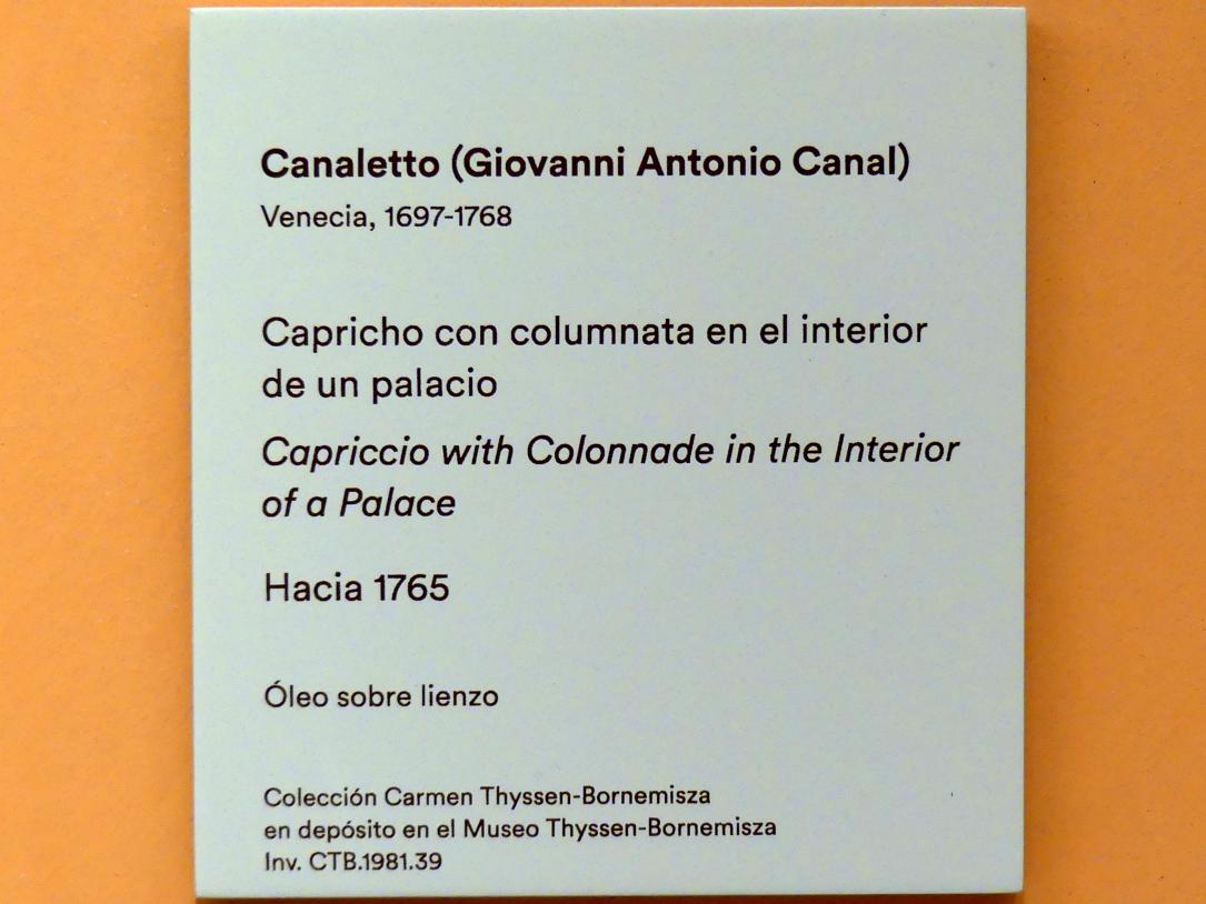 Giovanni Antonio Canal ("Canaletto") (1722–1765), Capriccio mit Kolonnade im Interieur eines Palastes, Madrid, Museo Thyssen-Bornemisza, Saal C, Galerie der Ansichten und Landschaften des 18. und 19. Jahrhunderts, um 1765, Bild 2/2