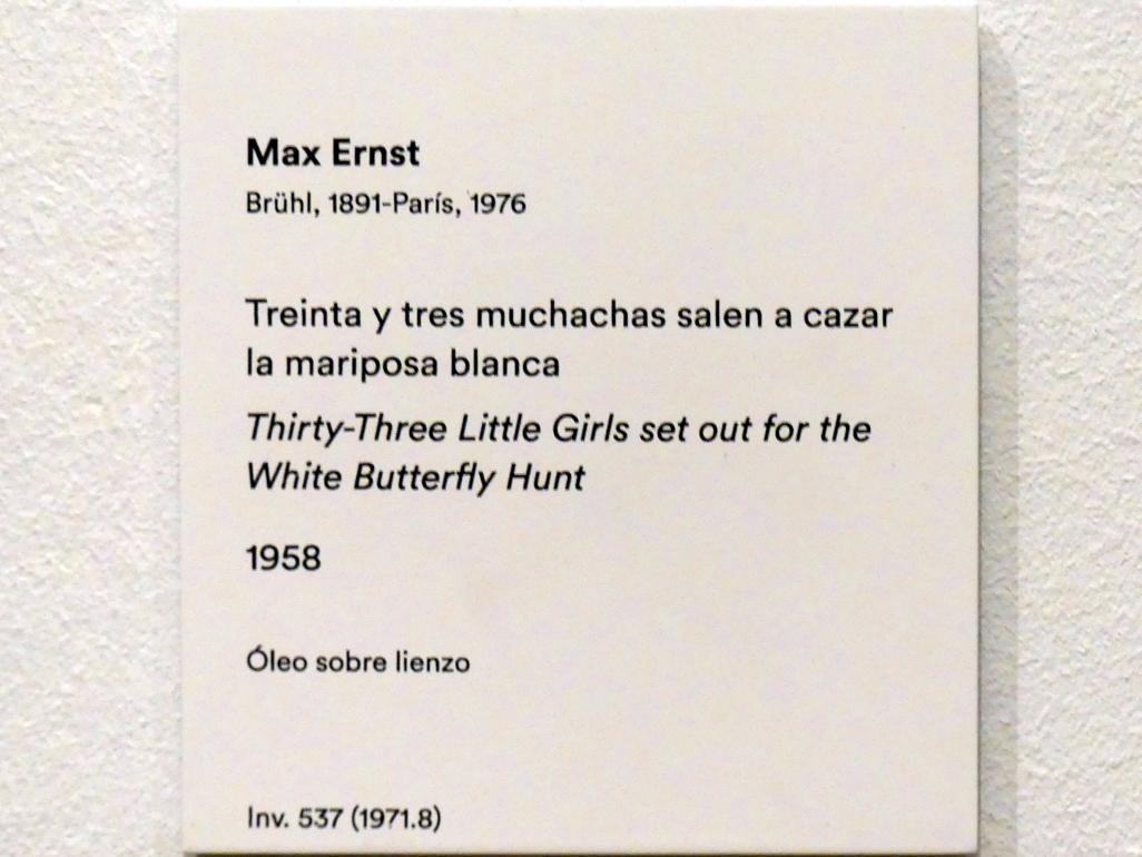 Max Ernst (1912–1970), Dreiunddreißig kleine Mädchen brechen auf zur Jagd auf weiße Schmetterlinge, Madrid, Museo Thyssen-Bornemisza, Saal 45, Surrealismus und neue Ordnung, 1958, Bild 2/2