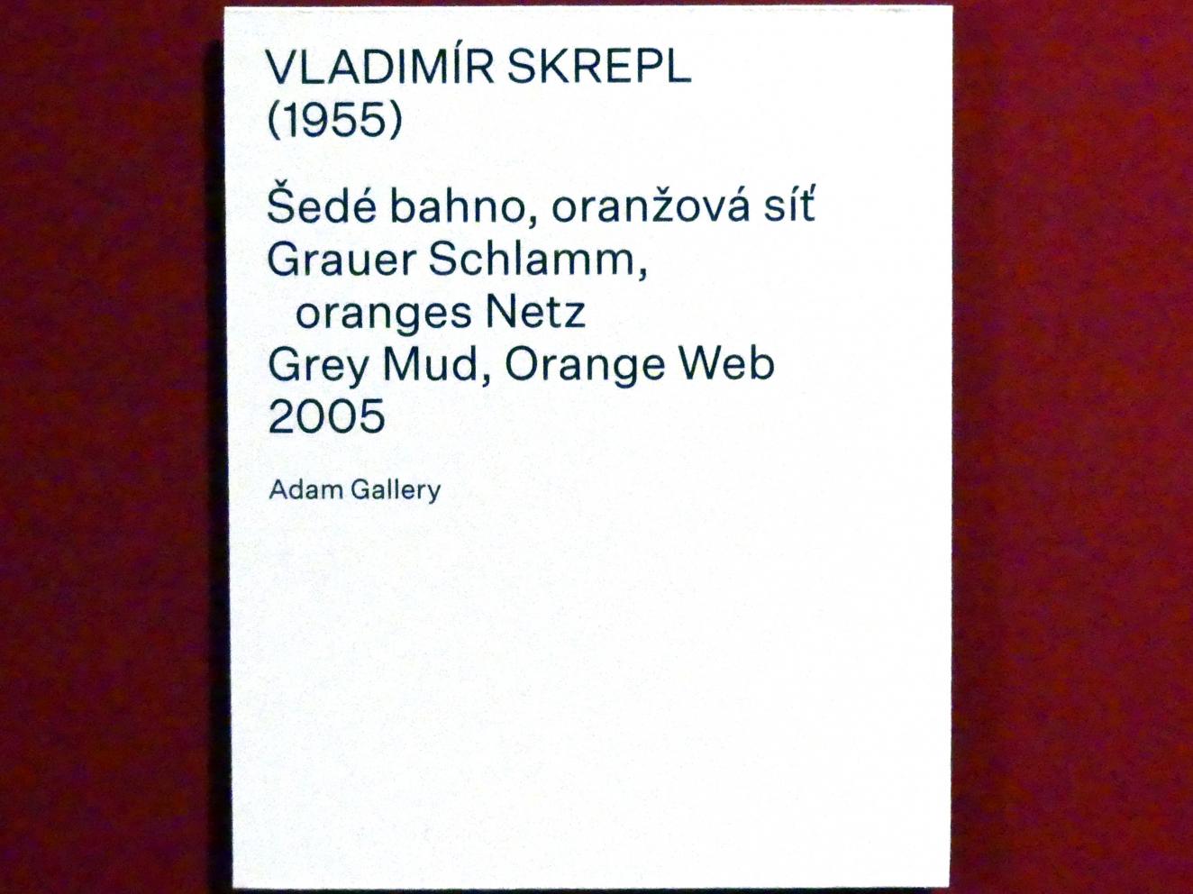 Vladimír Skrepl (2005), Grauer Schlamm, oranges Netz, Prag, Nationalgalerie im Salm-Palast, Ausstellung "Möglichkeiten des Dialogs" vom 02.12.2018-01.12.2019, Saal 22, 2005, Bild 2/2