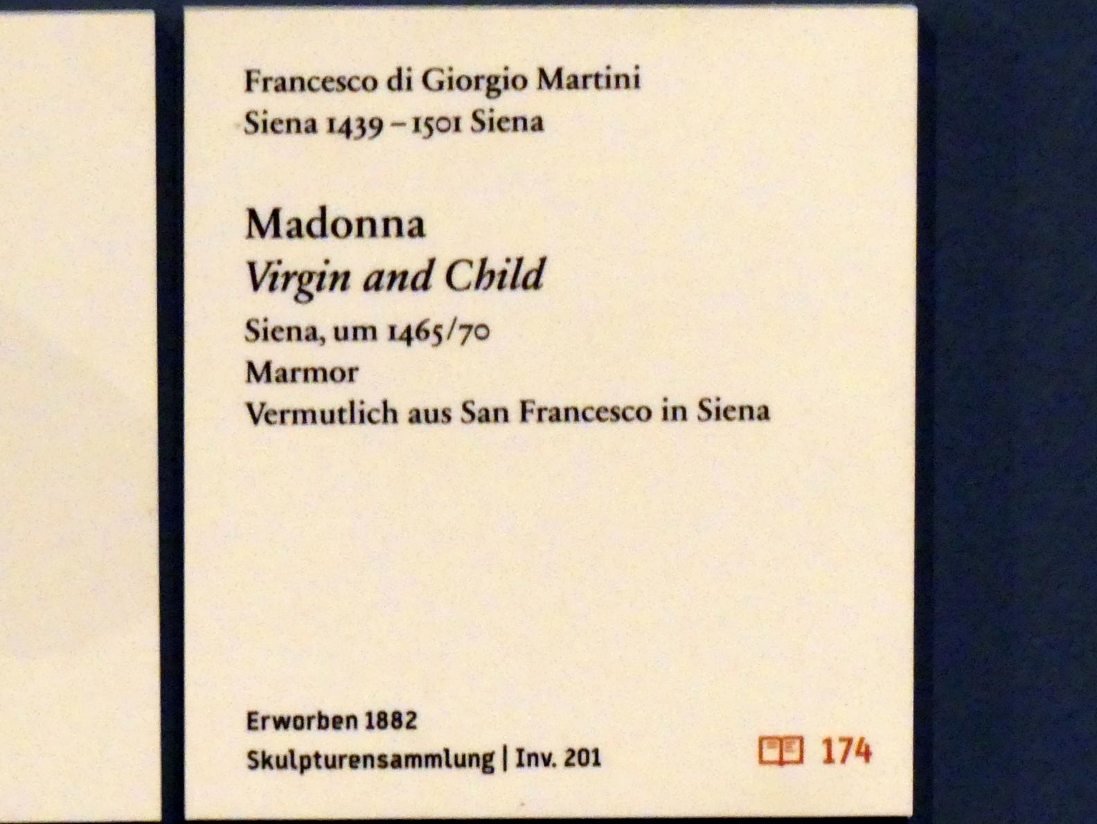 Francesco di Giorgio Martini (1460–1495), Madonna, Siena, ehem. Franziskanerkloster, jetzt Berlin, Bode-Museum, Saal 129, um 1465–1470, Bild 2/2