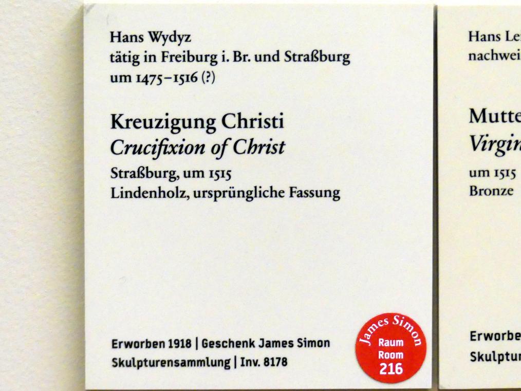 Hans Wydyz (Hans Weiditz) (1485–1515), Kreuzigung Christi, Berlin, Bode-Museum, Saal 214, um 1515, Bild 2/2