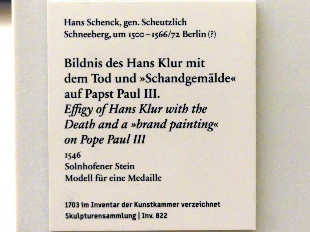 Hans Schenck (Hans Scheußlich) (1546), Bildnis des Hans Klur mit dem Tod und "Schandgemälde" auf Papst Paul III., Berlin, Bode-Museum, Saal 221, 1546, Bild 3/3