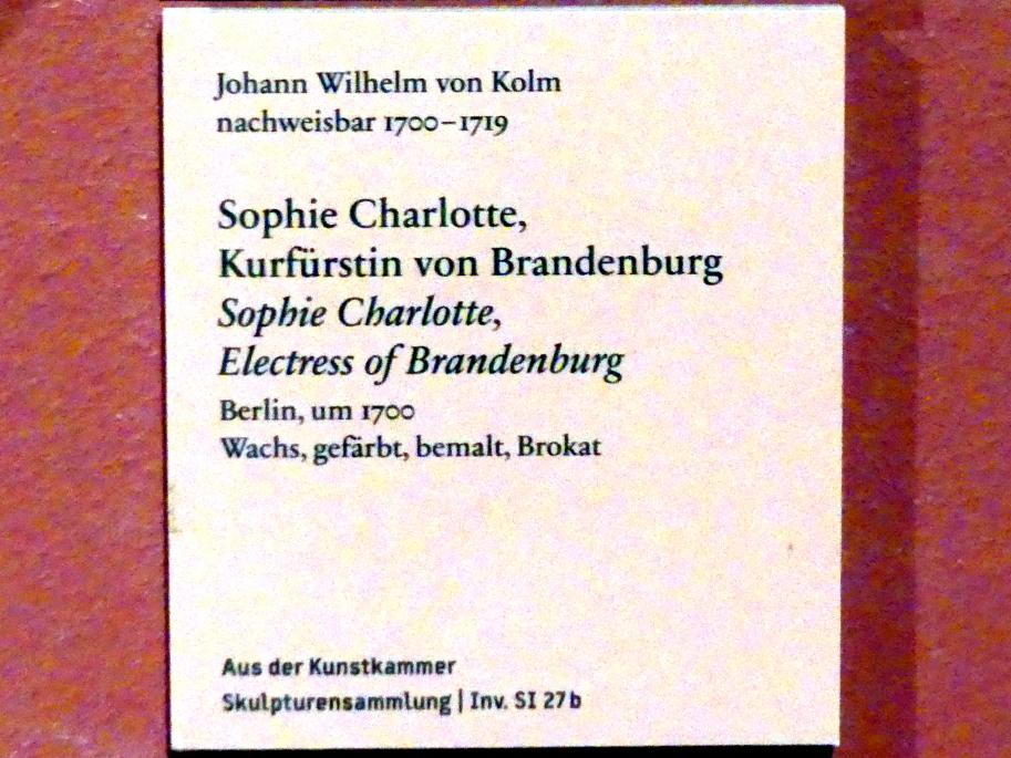 Johann Wihlelm von Kolm (1700), Sophie Charlotte, Kurfürstin von Brandenburg, Berlin, Bode-Museum, Saal 225, um 1700, Bild 2/2