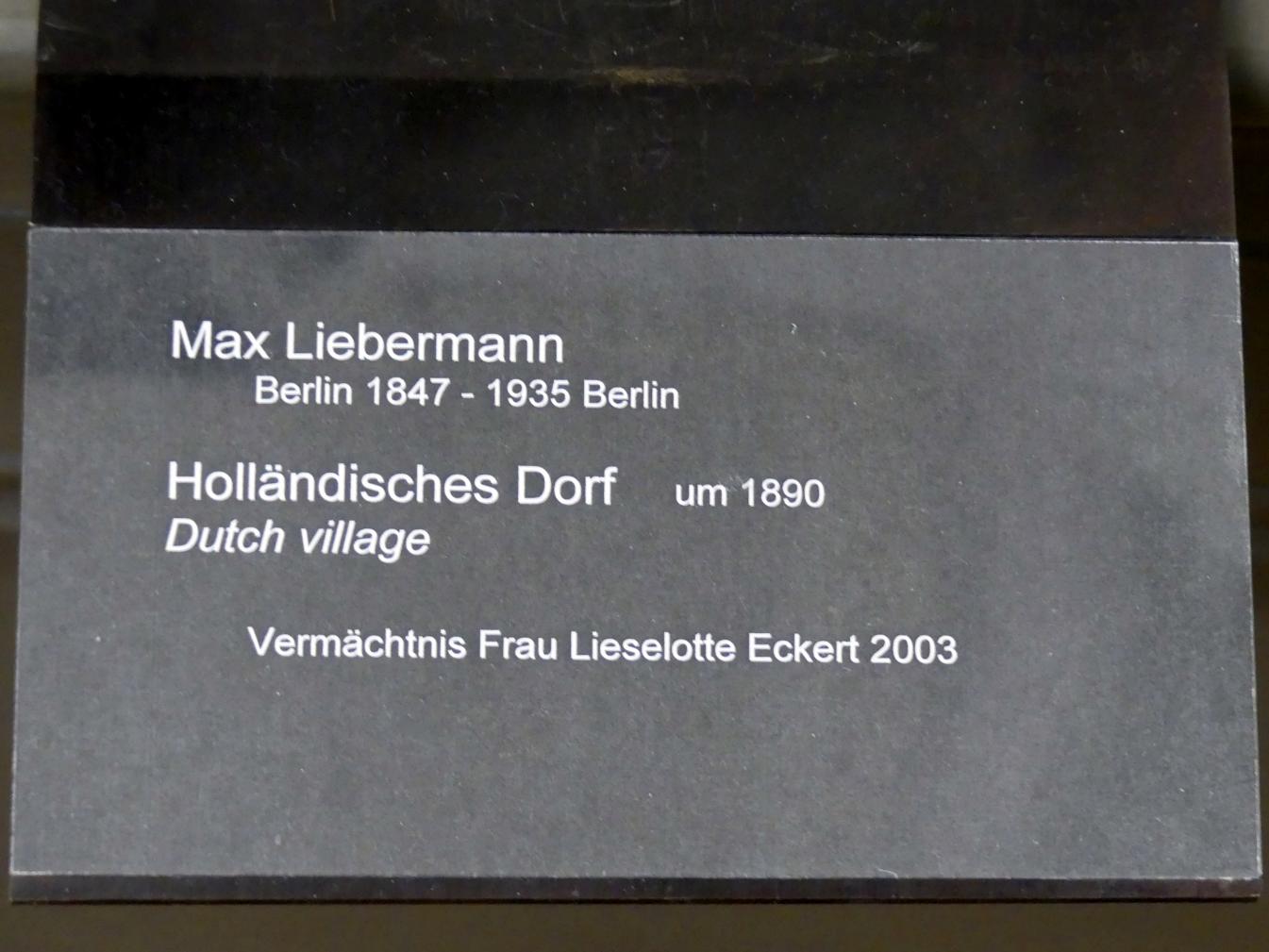 Max Liebermann (1872–1929), Holländisches Dorf, Berlin, Alte Nationalgalerie, Saal 213, Max Liebermann, um 1890, Bild 2/2