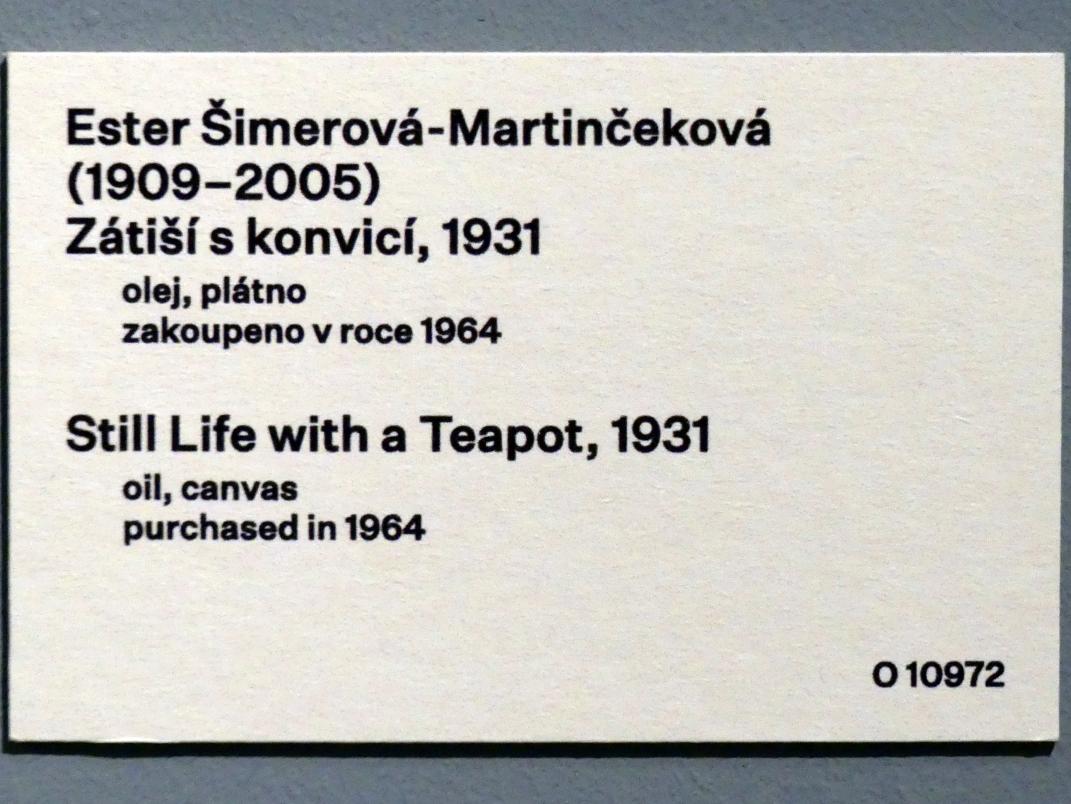 Ester Šimerová-Martinčeková
 (1930–1935), Stillleben mit Teekanne, Prag, Nationalgalerie im Messepalast, 1918-1939, Saal 16, 1931, Bild 2/2