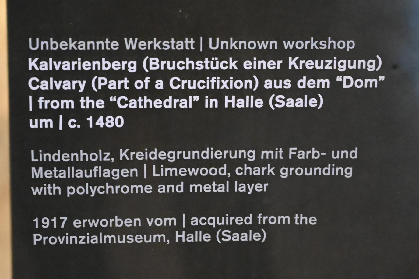 Kalvarienberg (Bruchstück einer Kreuzigung), Halle (Saale), Dom zu Halle, jetzt Halle (Saale), Kunstmuseum Moritzburg, Mittelalter Saal 2, um 1480, Bild 2/2