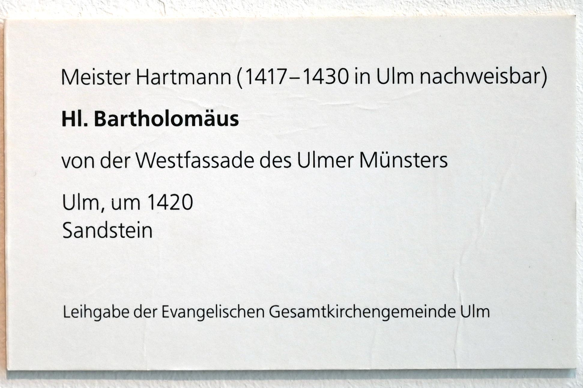 Meister Hartmann (1417–1422), Hl. Bartholomäus, Ulm, Münster Unserer Lieben Frau in Ulm, jetzt Ulm, Museum Ulm, Saal 1, um 1420, Bild 3/3