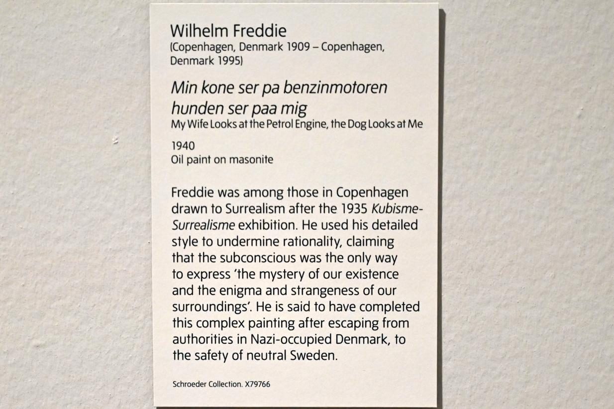 Wilhelm Freddie (1940–1941), Meine Frau schaut auf den Benziner, der Hund schaut mich an, London, Tate Modern, Ausstellung "Surrealism Beyond Borders" vom 24.02.-29.08.2022, Saal 9, 1940, Bild 2/2