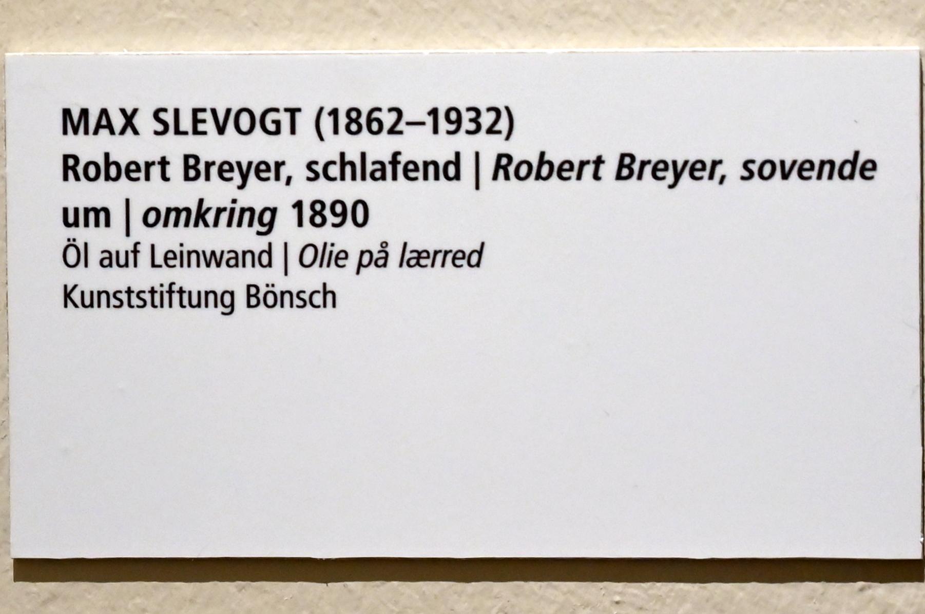 Max Slevogt (1886–1931), Robert Breyer, schlafend, Schleswig, Landesmuseum für Kunst und Kulturgeschichte, Saal 45, um 1890, Bild 2/2